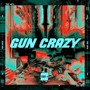 Gun Crazy (Explicit)