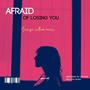 Afraid Of Losing You (feat. rapGEOX)