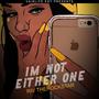 Im Not Either One (Explicit)