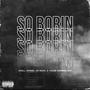 So Borin' (feat. Young Drummer Boy & OZ Ramo) [Explicit]