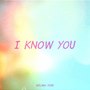 I Know You