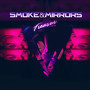 Smoke & Mirrors (Explicit)