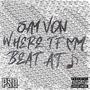 Say Von Where Tf My Beat At, Vol. 1 (Explicit)