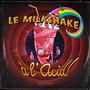 Le milkshake à l'acid