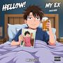 Hellow My Ex (feat. PainboyKhaly) [Explicit]