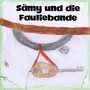 Sämy und die Fauliebande