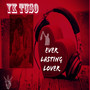 Ever Lasting Lover (Explicit)