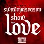 Show No Love (Explicit)