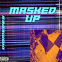 Masked Up (Explicit)