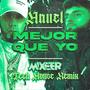 Anuel, Mejor Que Yo (Mixeer Tech House Remix)