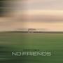 NO FRIENDS (Explicit)