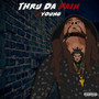 Thru Da Pain (Explicit)