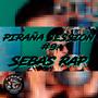 PIRAÑA SESSION #9 - SEBAS RAP (feat. PIRAÑA RECORDS) [Explicit]