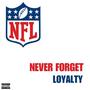 NFL (Never Forget Loyalty) [Explicit]