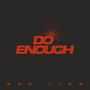 Do Enough