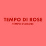 Tempo di rose, tempo d'amore