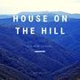 House on the hill (Explicit)