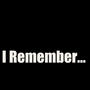 I Remember