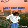 AWAY FROM HOME (Explicit)