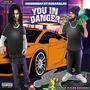 You in danger (feat. Rugaral29) [Explicit]