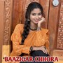 Baazigar Chhora