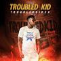 Troubled Kid (Explicit)