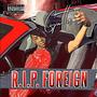 RIP Foreign (Bonus Track) [Explicit]