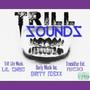 TRILL SOUNDS (feat. Dirty Mexx, Ricio & Lil Chris Tlm) [Explicit]