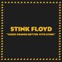 Music Sounds Better With Stink (Explicit)