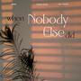 Nobody Else (when nobody else did)