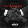 Cant Beef Wit (Explicit)