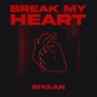 Break My Heart