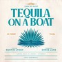 Tequila On A Boat (feat. Chris Lane)