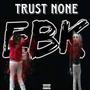 Babymade-Trust none (feat. Ebk babyj8 gtolilgas7) [Explicit]