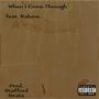 When I Come Through (feat. Kaluna.) [Explicit]