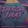 Throw That (feat. Donovan Cain) [Explicit]