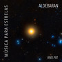 Música para Estrelas: Aldebaran