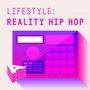 Lifestyle - Reality Hip Hop