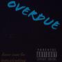 Overdue (Explicit)