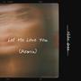 Let Me Love You (Remix)