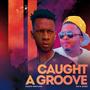 Caught a Groove (Explicit)