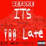 BEFORE ITS TOO LATE (Explicit)