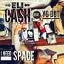 I Need Space (feat. Yo Dot) [Explicit]