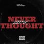 Never Thought (Explicit)