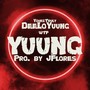 Yuung (Pro. by JFlores) [Explicit]