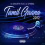 Tamil Gaana 2012 (feat. Dj Sparkx) (Explicit)