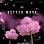 Better Move (Explicit)