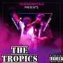 The Tropics (Explicit)