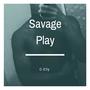 Savage Play (Explicit)