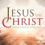 Jesus the Christ: Mesa Easter Pageant